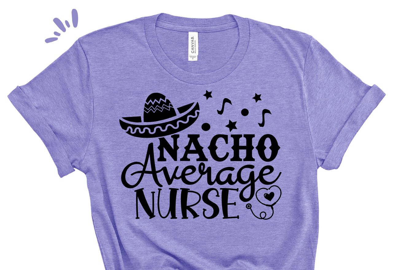 Nacho Average Nurse Tee