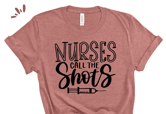 Nurses Call the Shots Tee