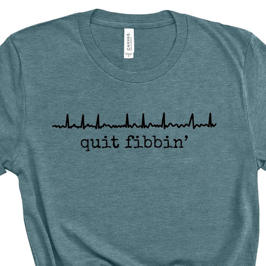 Quit Fibbin Tee