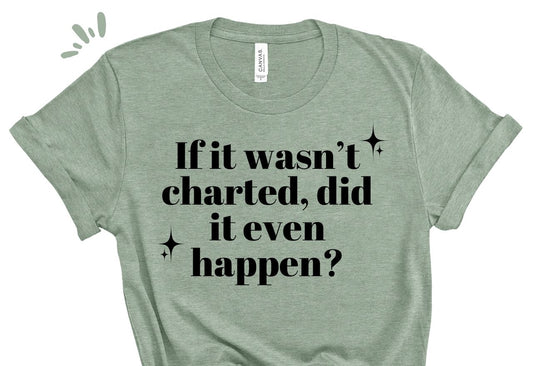 If It Wasn't Charted Tee