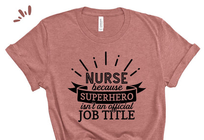 Nurse Because Superhero Tee